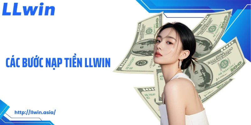 Các bước nạp tiền LLWIN