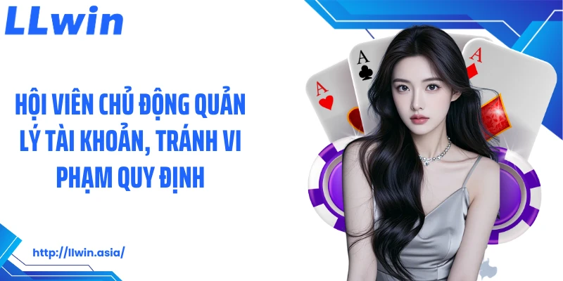 Hội viên chủ động quản lý tài khoản, tránh vi phạm quy định